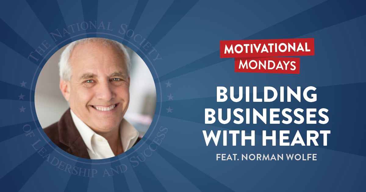 Building Businesses With Heart (Feat. Norman Wolfe)